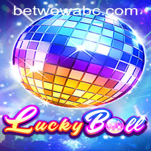 LuckyBall: A Riveting New Adventure Awaits with wowabc PH Login