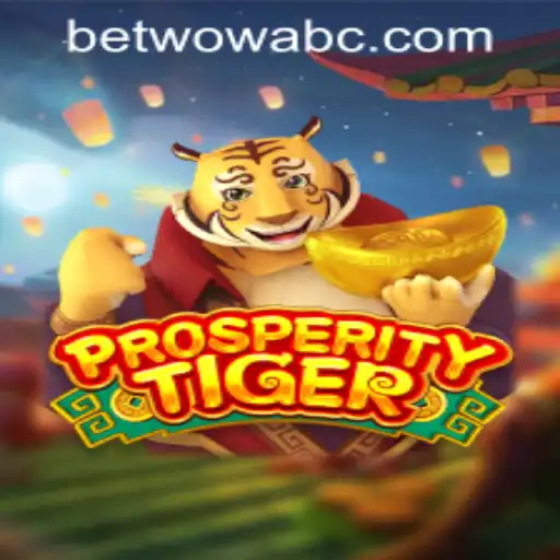 Exploring the World of ProsperityTiger: Your Guide to Gameplay and Strategy